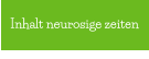 Inhalt neurosige zeiten